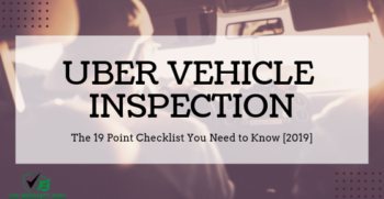 Uber Vehicle Inspection – The 19 Point Checklist You Need to Know [2019]